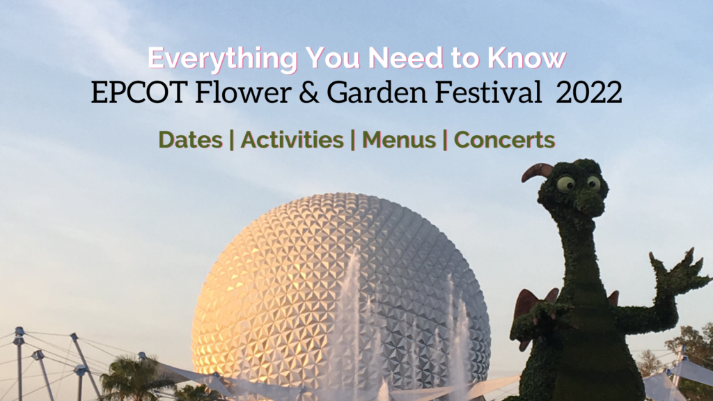 everything-you-need-to-know-epcot-flower-and-garden-2022